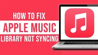 How to Fix Apple Music Library Not Syncing (Tutorial)