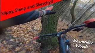 Riding Super Slippy Off-Piste trails at Wharncliffe Woods!!