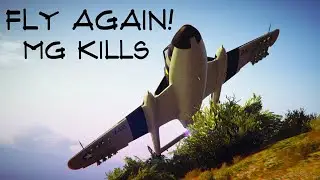 Fly Again/Jet MG Kills Montage