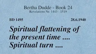 BD 1495 - SPIRITUAL FLATTENING OF THE PRESENT TIME .... SPIRITUAL TURN ....