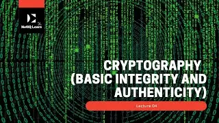 Lecture 04 - Cryptography - Part 2 (Basic Integrity and Authenticity) | NetIQ Learn