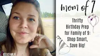 A Birthday Savings Haul for Large Family #largefamilyvlog #savingmoney #bigfamilylife #groceryhaul