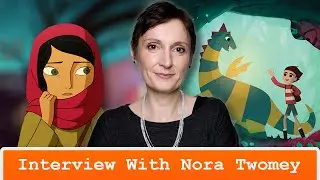 NORA TWOMEY INTERVIEW (Director Of The Breadwinner, My Father's Dragon, And The Secret Of Kells)