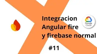 #11 Integrando Firebase y Angular fire