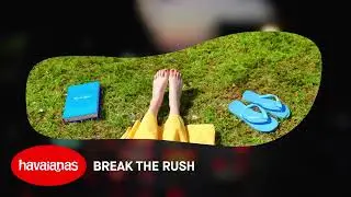 Havaianas - Break The Rush