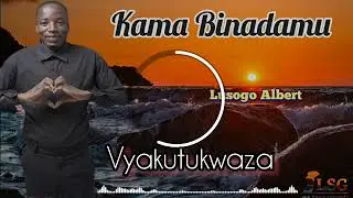 KAMA MWANADAMU _ Albert Lusogo