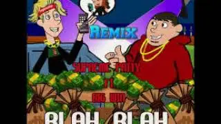 Supreme Patty: Blah Blah Remix