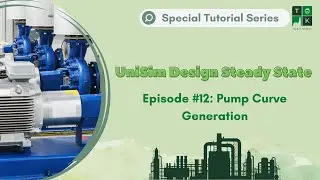 Episode #12: Pump Curve Generation | UniSim Design Steady State Special Tutorial Series (FINAL EPS)