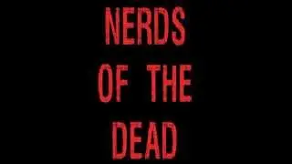 Nerds of the Dead - Trailer