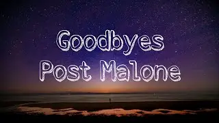 Post Malone ft young thug    Goodbyes (lyrics)