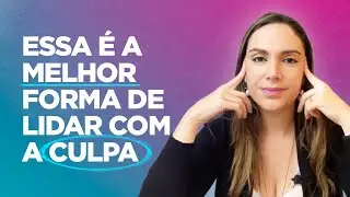Essa é a MELHOR forma de lidar com a CULPA | Rê Fornari - Método Louise Hay
