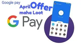 Google pay April new loot offer