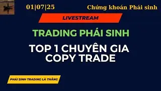 Trading ph&aacute;i sinh, Top 1 chuy&ecirc;n gia copy trade 01.07