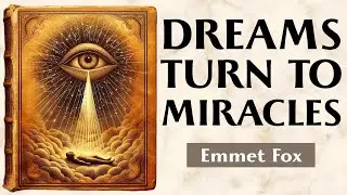 Prophetic Dreams - HOW TO TRANSFORM DREAMS INTO REVELATIONS - Emmet Fox