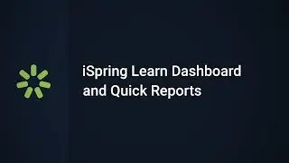 iSpring Learn LMS Dashboard and Quick Reports