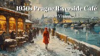 [Jazz Playlist] 1950s Prague Riverside Café Jazz ❄️ | Winter Instrumentals