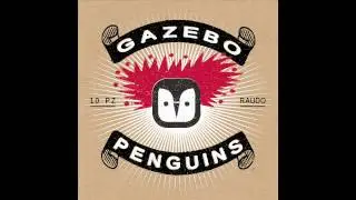 Gazebo Penguins - 10. Piuttosto bene [RAUDO, 2013]