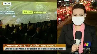 Campanha &lsquo;BR 101- SC n&atilde;o pode parar&lsquo; estudos apontam urg&ecirc;ncia de obras