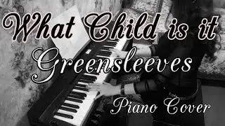 What child is it/Greensleeves - piano cover