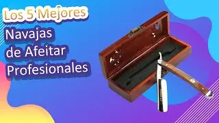 Los 5 Mejores Navajas de Afeitar Profesionales 2022