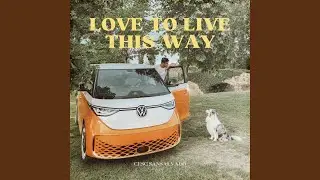 Love to live this way