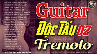 Nhạc Không Lời Độc Tấu Guitar Tremolo Vol 02 | Nhạc Thư Giãn, Tĩnh Tâm