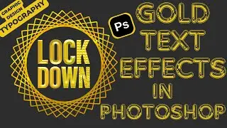 Gold Text Effects in Photoshop | Golden Lockdown | Typography | Graphic Design | AminaNSkills
