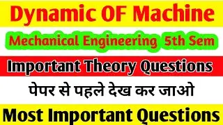 🔥Dynamic OF Machine important questions//Mechanical Engineer 5th Sem//RGPV EXAM