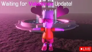 VALENTINES UPDATE TOMORROW? (LIVE)