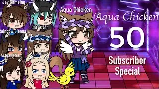 Aqua Chicken 50 Subscriber Special / Rain on Me GCMV / Voice Acting