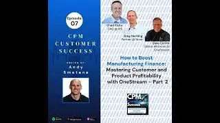008: How to Boost Manufacturing Finance Mastering Customer & Product Profitability w/OneStream Pt. 2