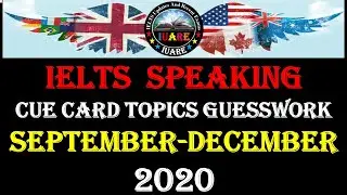 IELTS Speaking Cue Card Guesswork September To December 2020