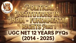 POLITICAL INSTITUTIONS IN INDIA - FUNDAMENTAL RIGHTS PART 1 | UGC NET 12 YEARS PYQs (2014-2025)