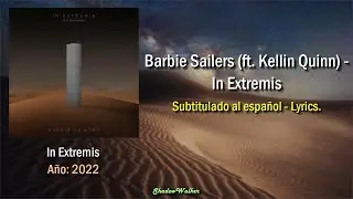 Barbie Sailers (ft. Kellin Quinn) - In Extremis | Sub. espa&ntilde;ol - Lyrics