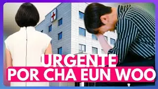 &iexcl;CAOS TOTAL! HOSPITALIZAN DE EMERGENCIA A LA MADRE DE CHA EUN WOO TRAS DENUNCIA