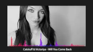 Catstuff & Victoriya - Will You Come Back