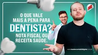 PASSO A PASSO NOTA FISCAL OU RECEITA SAÚDE O QUE MAIS VALE A PENA PARA DENTISTA?