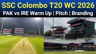 SSC Ground Colombo T20 WC 2026 Brandings | Pak vs IRE Warm Up Match Pitch | Floodlights Opening