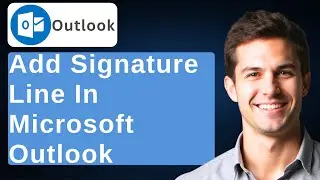 How To Add A Signature Line In Microsoft Outlook [2026 Guide]