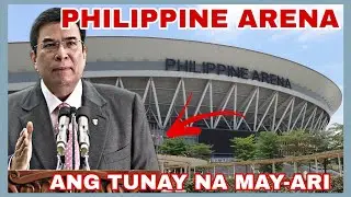 PAANO NAGSIMULA ANG PHILIPPINE ARENA? BAKIT ITO GINAWA NG INC? SINO ANG TOTOONG MAY ARI NITO?