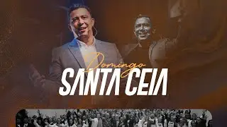 DOMINGO ESPECIAL | Santa Ceia | Pastor Jose Roberto