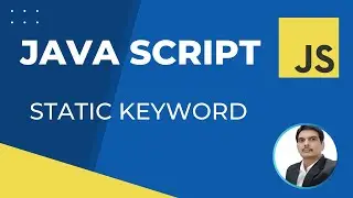 Part 15- OOPS - static keyword in JavaScript