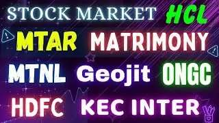 HDFC Bank | KEC International | MTNL| ONGC | Geojit | MTAR Tech | Matrimony.Com |stock market Update
