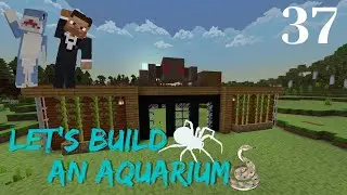 Building An Aquarium - SPIDER HOUSE! | EP. 37 | (Minecraft Expansion)