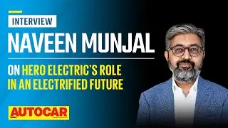 Naveen Munjal on Hero Electric and its future | Interview | Autocar India