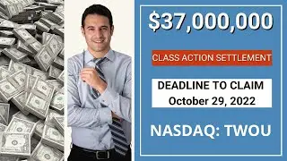 💲37,000,000.00 Class Action Settlement | Deadline TWOU Stock News Today Money Stocks $TWOU