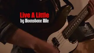 Moonstone Mile - Live A Little (Live)