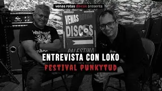 Festival Punkytud 2025 - Entrevista con el Loko.