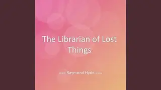 The Librarian of Lost Things