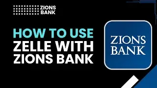 Как использовать Zelle с банком Zions